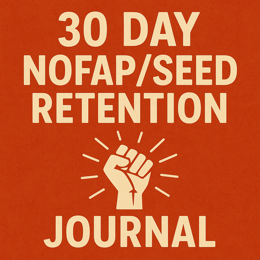 30 Day Nofap/Seed Retention Journal